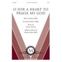 O For a Heart to Praise My God (SATB)