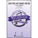 Save the Last Dance for Me  (SATB)