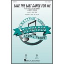Save the Last Dance for Me  (SSA)