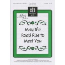 May the Road Rise to Meet You  (SATB)