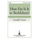How Far Is It to Bethlehem (SATB)