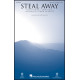 Steal Away  (SATB)