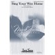 Sing Your Way Home  (SATB)