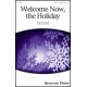 Welcome Now the Holiday (SATB)