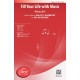 Fill `Your Life with Music  (SATB)