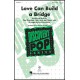 Love Can Build a Bridge  (3-Pt)
