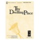 Thy Dwelling Place  (3-5 Octaves)