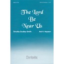 The Lord Be Near Us  (SATB)