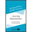 I Am The Resurrection  (SATB)  *POD*