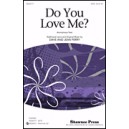 Do You Love Me (SATB)