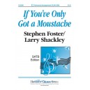 If You'Ve Only Got a Moustache (SATB)