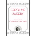 Carol Me Sweetly (SATB)