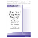 How Can I Keep From Singing (SATB)