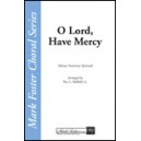 O Lord Have Mercy  (SATB)  *POD*