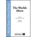 The Worlds Above  (SATB)  *POD*