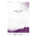 Come to Me (SATB)