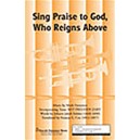 Sing Praise To God Who Reigns Above  (SATB)  *POP*