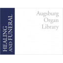 Augsburg Organ Library - Healing and Funeral
