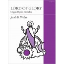 Lord of Glory: Organ Hymn Preludes