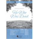 He Who Was Dead (SATB)