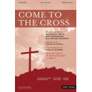 Come To The Cross (Orch) *POD*