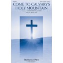 Come to Calvary's Holy Mountain (SATB)