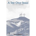 A Tree Once Stood (SATB)