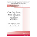 One Day Soon We'll See Jesus (SATB)