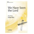 We Have Seen The Lord (SATB)