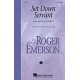 Set Down Servant  (SATB)  *POP*