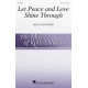 Let Peace and Love Shine Through  (SATB)