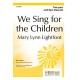 We Sing for the Children  (2-Pt)