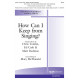 How Can I Keep From Singing (SATB)