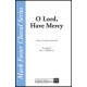 O Lord Have Mercy  (SATB)  *POD*
