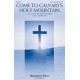 Come to Calvary's Holy Mountain (SATB)