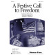 A Festive Call to Freedom (SATB)