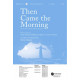 Then Came the Morning (Accompaniment CD)