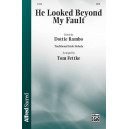 He Looked Beyond My Fault (SATB)