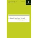 It Would Have Been Enough  (SATB)
