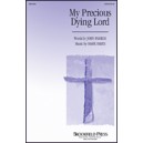 My Precious Dying Lord (SATB)