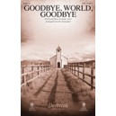 Goodbye World Goodbye (Acc CD)