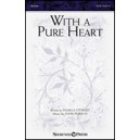 With a Pure Heart (SATB)