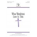 What Wondrous Love Is This (SATB)