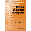 Three Advent Prayers  (SATB)