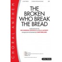 The Broken Who Break the Bread (SATB)