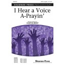 I Hear A Voice A Prayin (SATB)