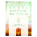 Our Vision Our Fortress (3-6 Octaves)