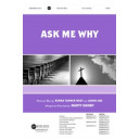 Ask Me Why (SATB)