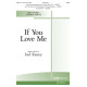 If You Love Me (SATB)