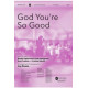 God You're So Good (SATB)